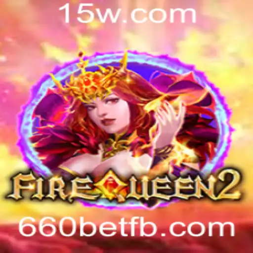 Descubra o Mundo de FireQueen2: Aventuras e Estratégias com 660bet